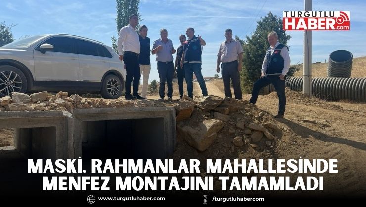 MASKİ, Rahmanlar Mahallesinde Menfez Montajını Tamamladı