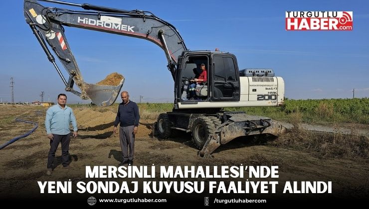 Mersinli Mahallesi’nde Yeni Sondaj Kuyusu Faaliyet Alındı