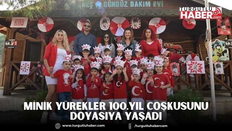 Minik Yürekler 100.Yıl Coşkusunu Doyasıya Yaşadı