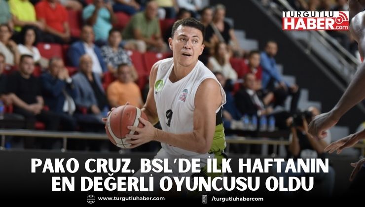 Pako Cruz, BSL’de İlk Haftanın En Değerli Oyuncusu Oldu