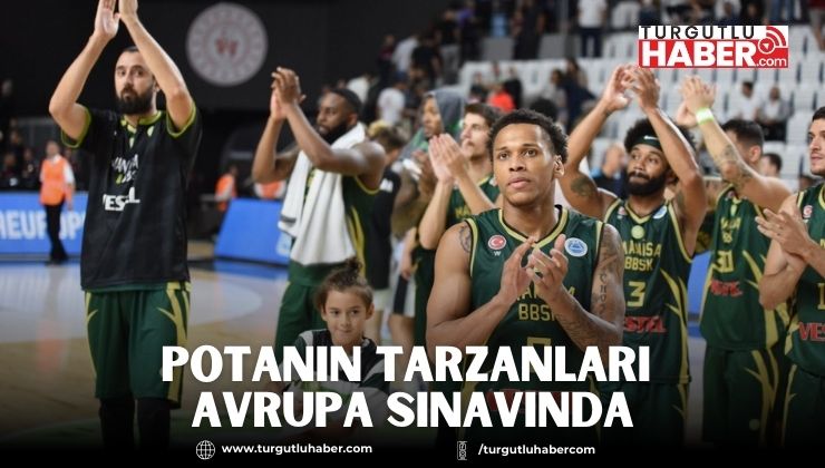 Potanın Tarzanları Avrupa Sınavında