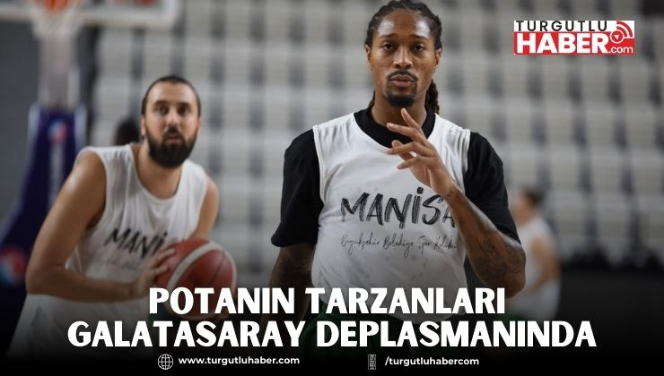Potanın Tarzanları Galatasaray Deplasmanında