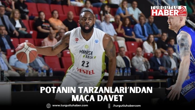 Potanın Tarzanları’ndan Davet