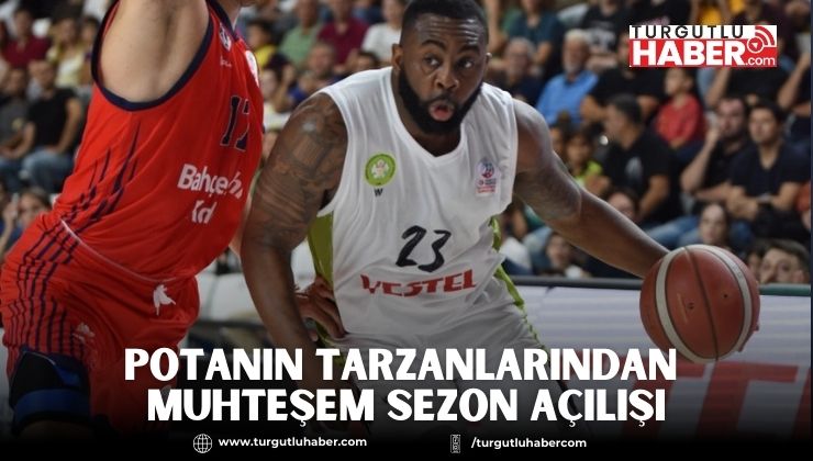 Potanın Tarzanlarından Muhteşem Sezon Açılışı