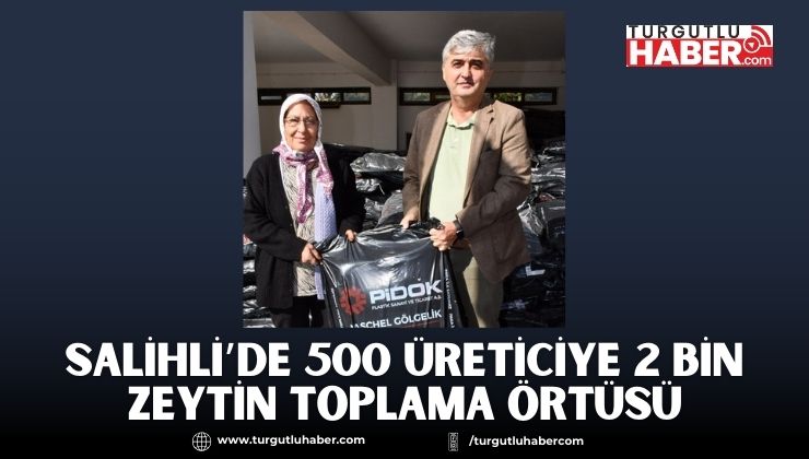 Salihli’de 500 Üreticiye 2 Bin Zeytin Toplama Örtüsü