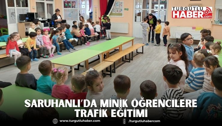 Saruhanlı’da minik öğrencilere trafik eğitimi