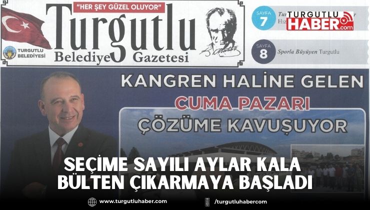 Seçime Sayılı Aylar Kala Bülten Çıkarmaya Başladı