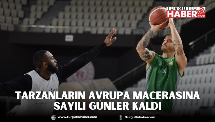 Tarzanların Avrupa Macerasına Sayılı Günler Kaldı