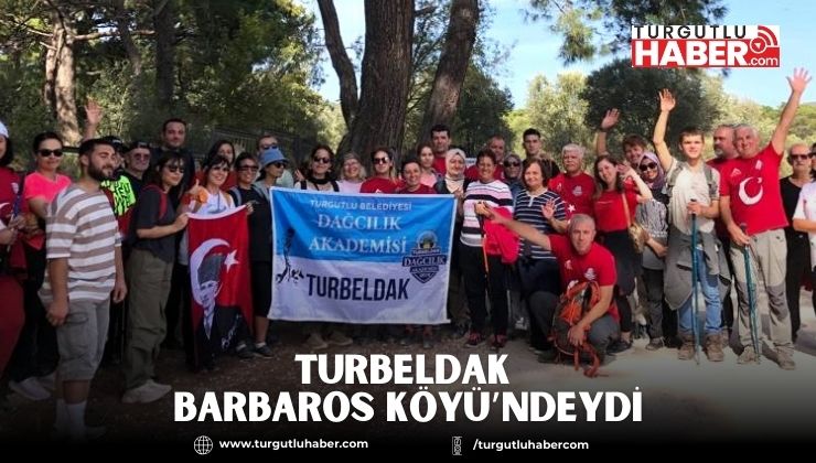 TURBELDAK Barbaros Köyü’ndeydi