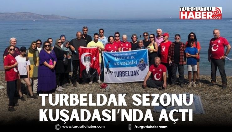 TURBELDAK Sezonu Kuşadası’nda Açtı