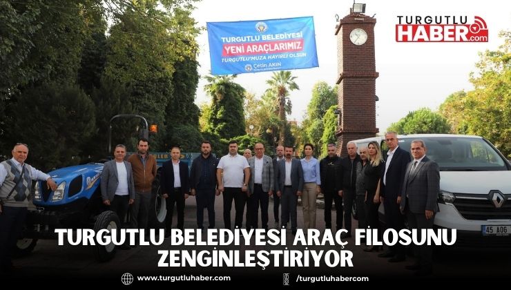 Turgutlu Belediyesi Araç Filosunu Zenginleştiriyor