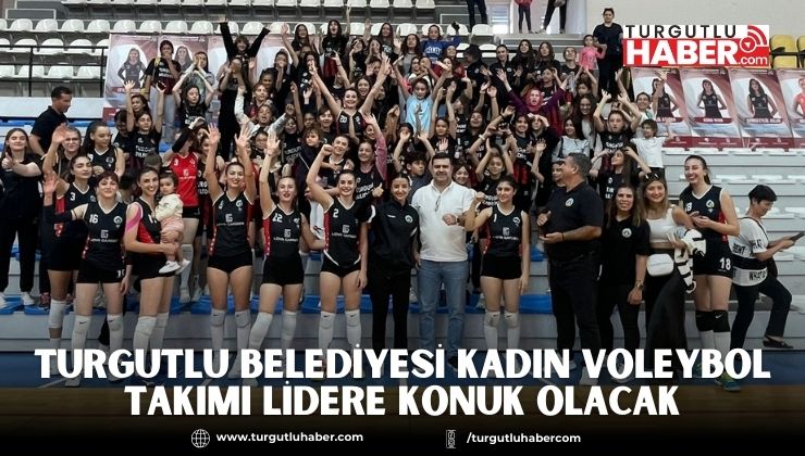 Turgutlu Belediyesi Kadın Voleybol Takımı Lidere Konuk Olacak