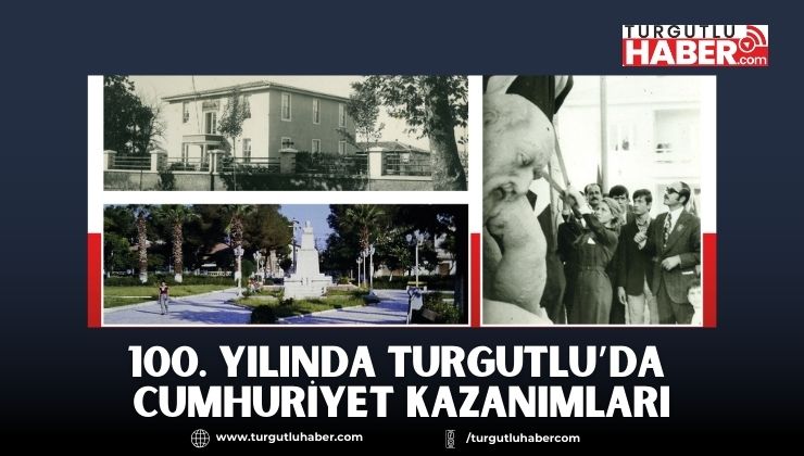 100. Yılında Turgutlu’da Cumhuriyet Kazanımları