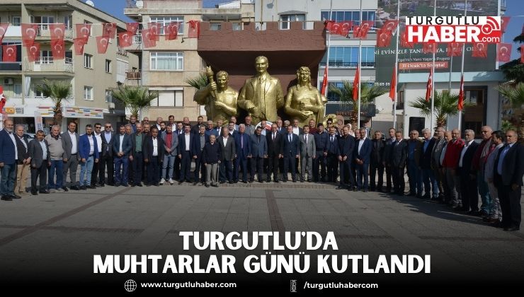 Turgutlu'da Muhtarlar Günü Kutlandı