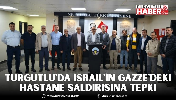 Turgutlu'da İsrail'in Gazze'deki hastane saldırısına tepki
