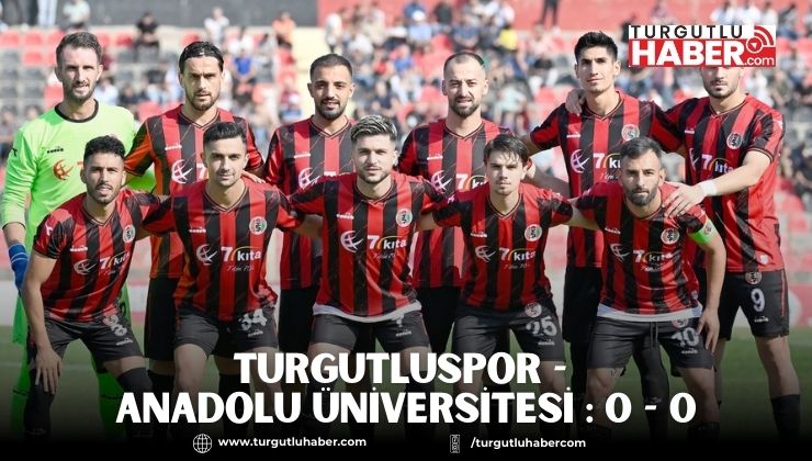 Turgutluspor - Anadolu Üniversitesi : 0 - 0