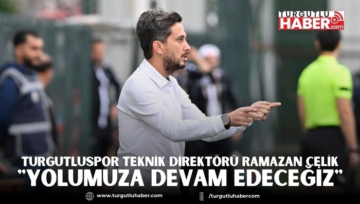 Turgutluspor Teknik Direktörü Ramazan Çelik