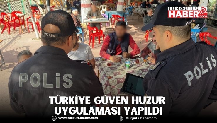 Türkiye Güven Huzur Uygulaması Yapıldı