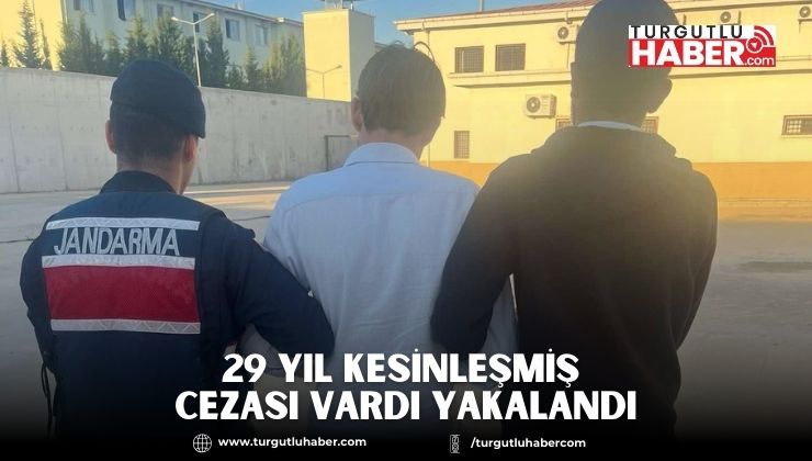 29 Yıl Kesinleşmiş Cezası Vardı Yakalandı