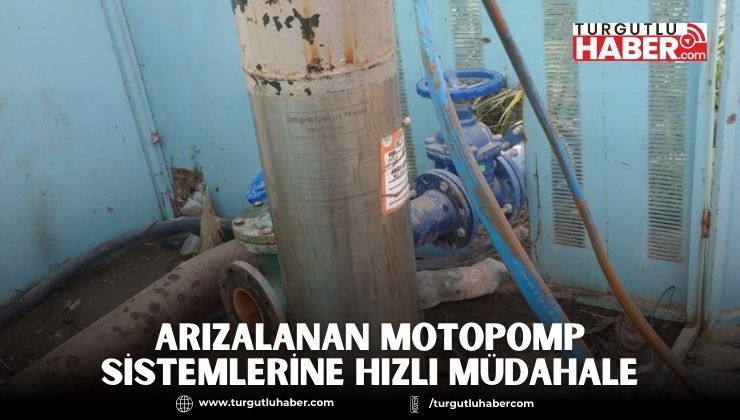 Arızalanan Motopomp Sistemlerine Hızlı Müdahale