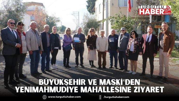 Büyükşehir ve MASKİ’den Yenimahmudiye Mahallesine Ziyaret