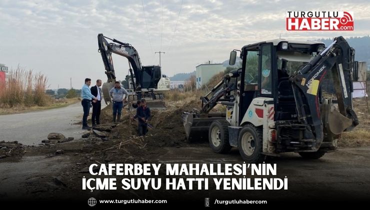 Caferbey Mahallesi’nin İçme Suyu Hattı Yenilendi