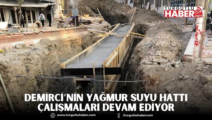 Demirci’nin Yağmur Suyu Hattı Çalışmaları Devam Ediyor