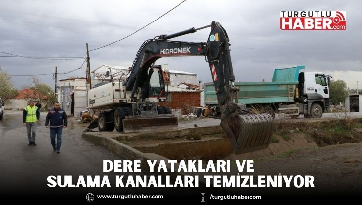 Dere Yatakları ve Sulama Kanalları Temizleniyor