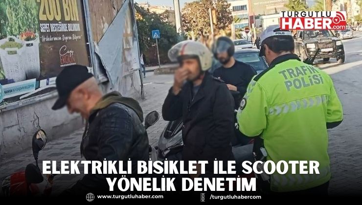 Elektrikli Bisiklet ile Scooter Yönelik Denetim