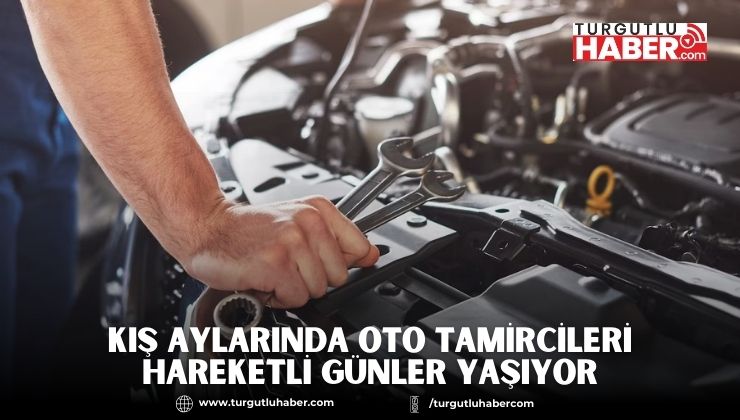 Kış Aylarında Oto Tamircileri Hareketli Günler Yaşıyor