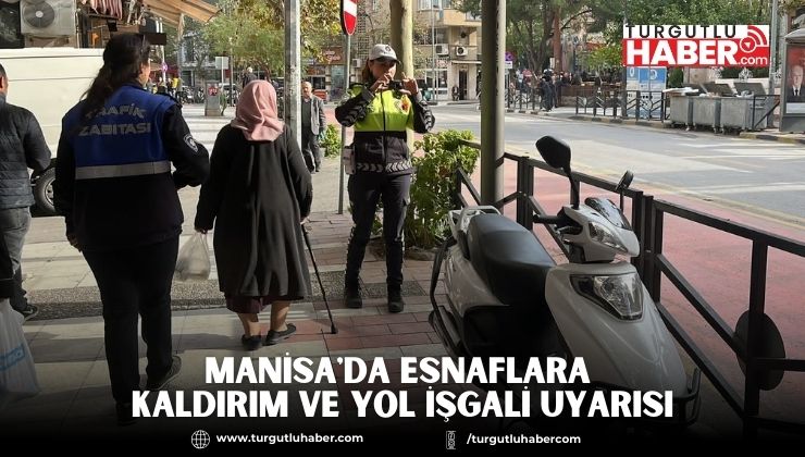 Manisa'da Esnaflara Kaldırım ve Yol İşgali Uyarısı