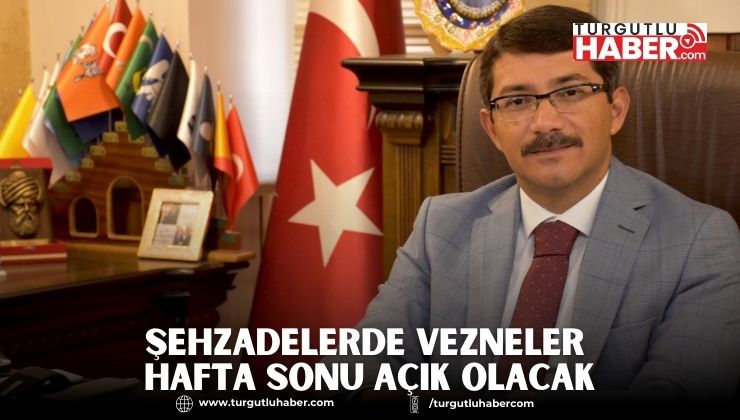 ŞEHZADELERDE VEZNELER HAFTA SONU AÇIK OLACAK