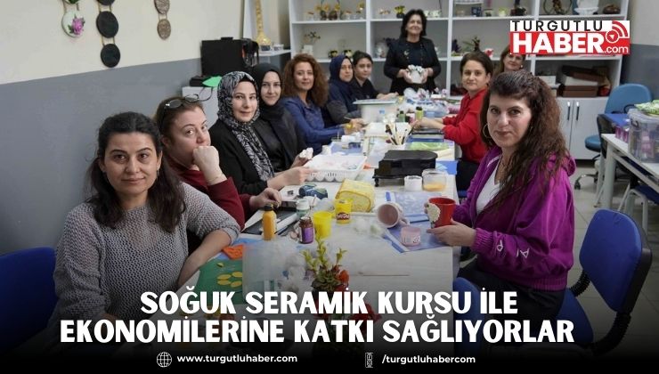 SOĞUK SERAMİK KURSU İLE EKONOMİLERİNE KATKI SAĞLIYORLAR  