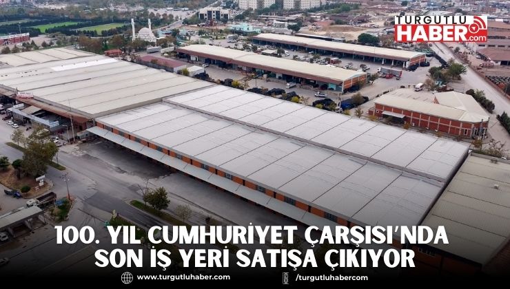 Turgutlu Belediyesi 100. Yıl Cumhuriyet Çarşısı’nda Son İş Yeri Satışa Çıkıyor