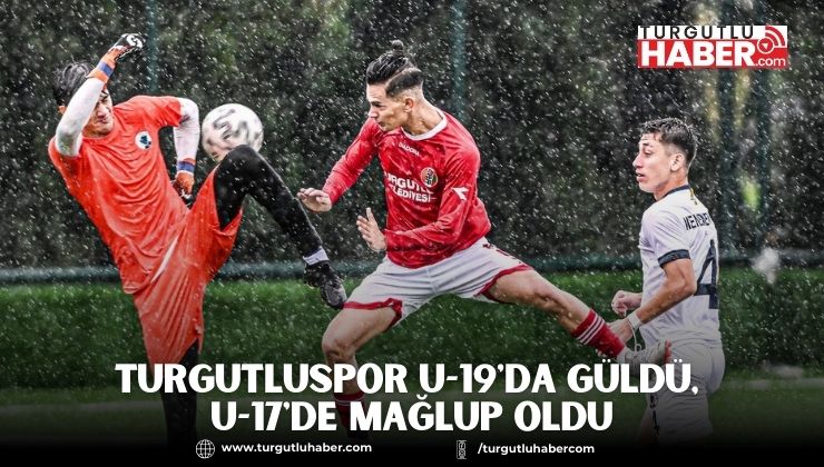 Turgutluspor U-19'da Güldü, U-17'de Mağlup Oldu
