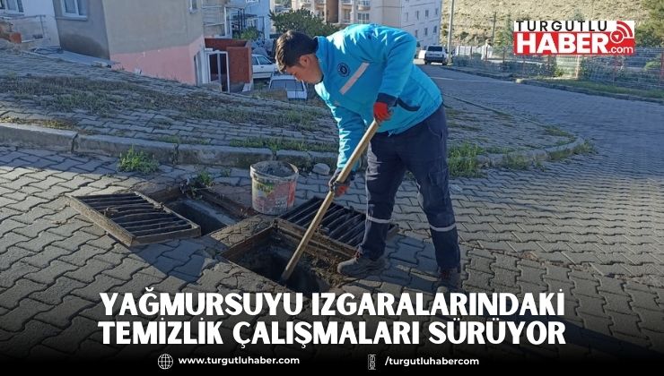 Yağmursuyu Izgaralarındaki Temizlik Çalışmaları Sürüyor