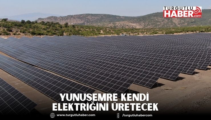 YUNUSEMRE KENDİ ELEKTRİĞİNİ ÜRETECEK