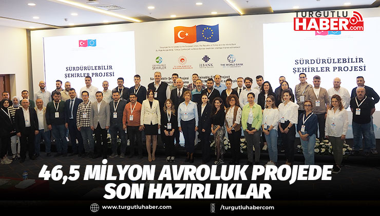 46,5 Milyon Avroluk Projede Son Hazırlıklar