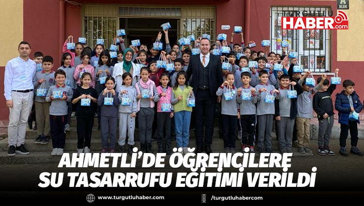 Ahmetli’de Öğrencilere Su Tasarrufu Eğitimi Verildi