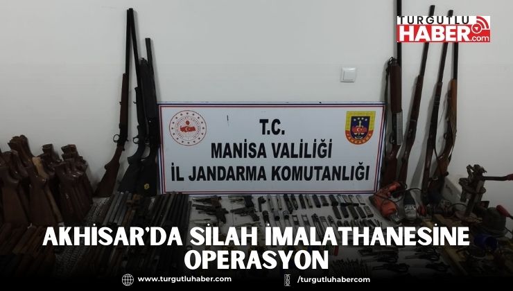 Akhisar'da Silah İmalathanesine Operasyon