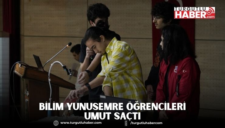 BİLİM YUNUSEMRE ÖĞRENCİLERİ UMUT SAÇTI