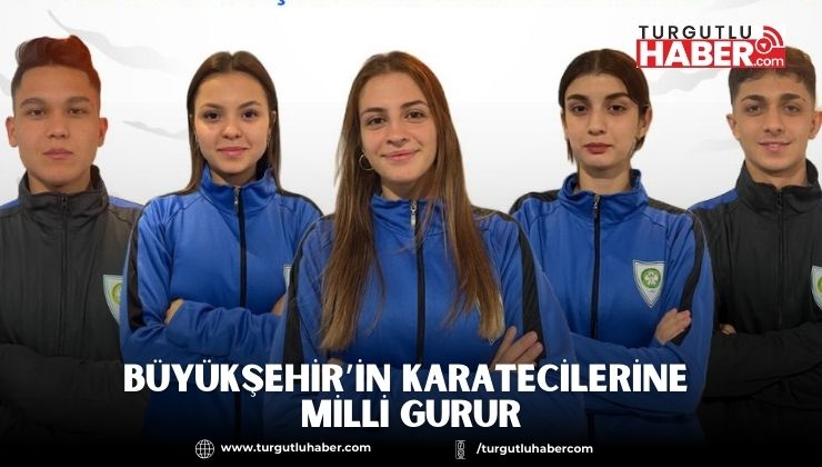 Büyükşehir’in Karatecilerine Milli Gurur