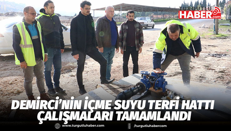 Demirci’nin İçme Suyu Terfi Hattı Çalışmaları Tamamlandı