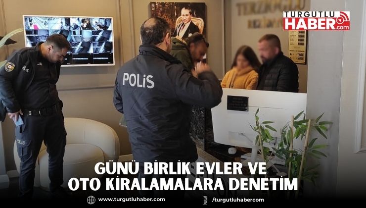 Günü Birlik Evler ve Oto Kiralamalara Denetim