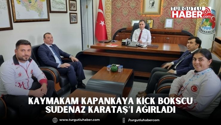 Kaymakam Kapankaya Kick Bokscu Sudenaz Karataş’ı Ağırladı