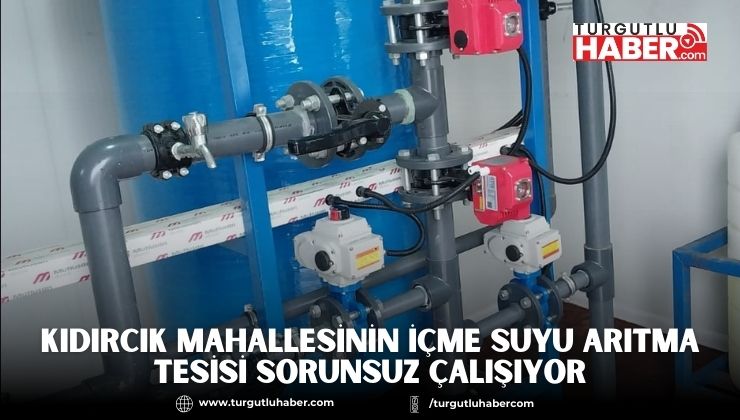 Kıdırcık Mahallesinin İçme Suyu Arıtma Tesisi Sorunsuz Çalışıyor