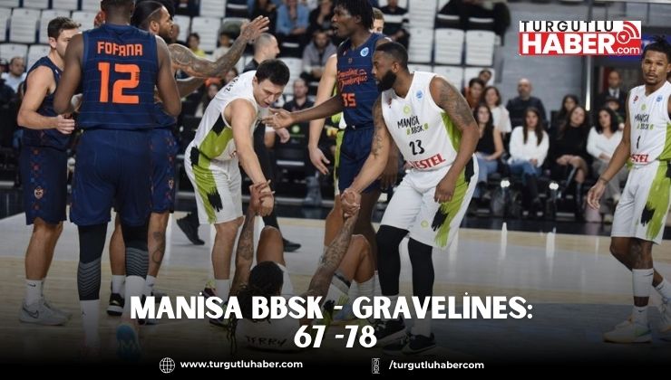 Manisa BBSK - Gravelines: 67 -78