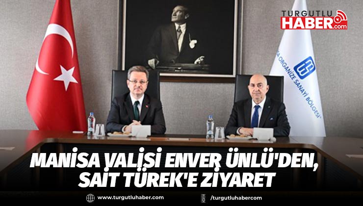 Manisa Valisi Enver Ünlü'den, Sait Türek'e Ziyaret