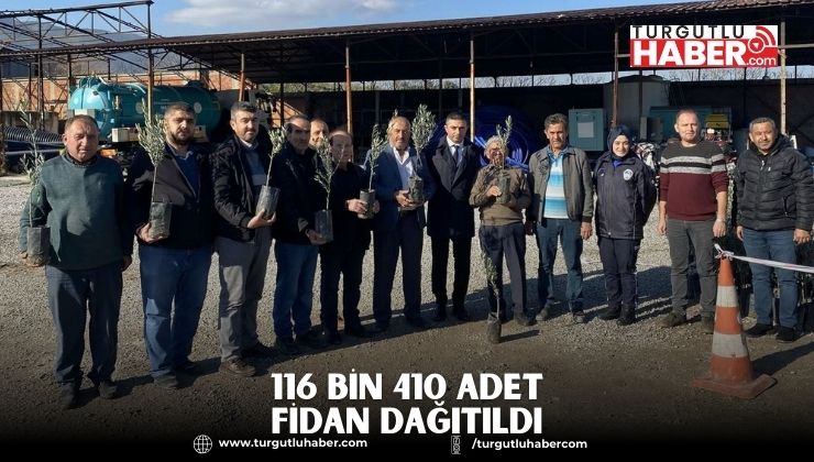 Manisa’da Çiftçilere 116 bin 410 adet Fidan Dağıtıldı