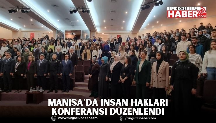 MANİSA’DA İNSAN HAKLARI KONFERANSI DÜZENLENDİ